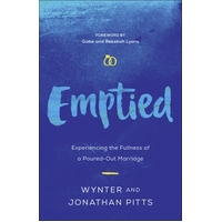 Emptied: Experiencing the Fullness of a Poured-Out Marriage