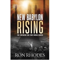 New Babylon Rising: The Emerging End Times World Order