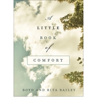 A Little Book of Comfort: Healing Reflections For Those Who Hurt