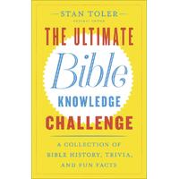 The Ultimate Bible Knowledge Challenge: A Collection of Bible History, Trivia and Fun Facts