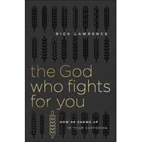 The God Who Fights for You: How He Shows Up in Your Suffering