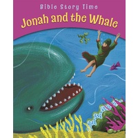 Jonah and the Whale (Bible Story Time Old Testament Series)