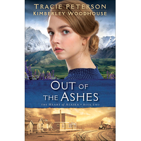 Out of the Ashes (#02 in The Heart Of Alaska Series)