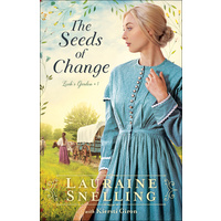 The Seeds of Change (#01 in Leah's Garden Series)