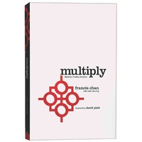 Multiply: Disciple-Making For Ordinary People