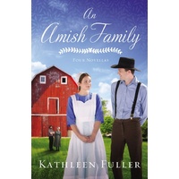 An Amish Family: Building Trust; a Heart Full of Love; Surprised By Love; a Gift For Anne Marie