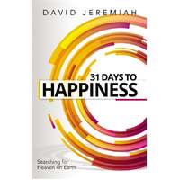 31 Days to Happiness: How to Find What Really Matters in Life