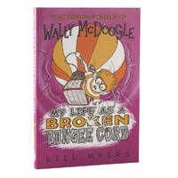 My Life as a Broken Bungee Cord (#03 in Wally Mcdoogle Series)