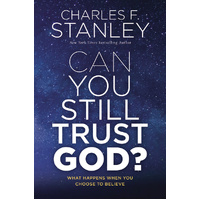 Can You Still Trust God?: What Happens When You Choose to Believe