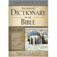 Illustrated Dictionary of the Bible (Nelson's Super Value Series)