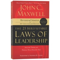 The 21 Irrefutable Laws Of Leadership