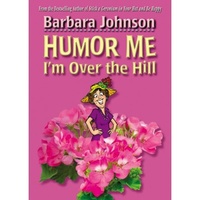Humor Me I'm Over The Hill