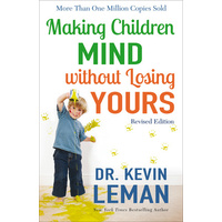 Making Children Mind Without Losing Yours (Revised Edition)