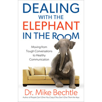 Dealing With the Elephant in the Room: Moving From Tough Conversations to Healthy Communication