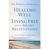 Healing Well and Living Free from an Abusive Relationship