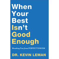 When Your Best Isn't Good Enough: Breaking Free From Perfectionism