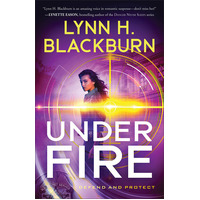 Under Fire (#03 in Defend And Protect Series)