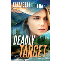 Deadly Target (#02 in Rocky Mountain Courage Series)