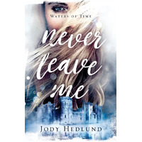 Never Leave Me (#02 in Waters of Time Series)