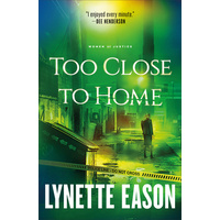Too Close to Home (#01 in Women Of Justice Series)