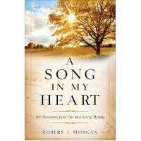 A Song in My Heart: 366 Devotions From Our Best-Loved Hymns