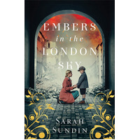 Embers in the London Sky: A Novel