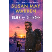 Track of Courage (#01 in Call of the Wild Series)