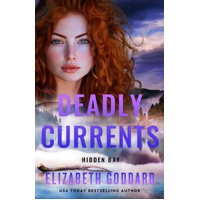 DEADLY CURRENTS ( #3 Hidden Bay Series)