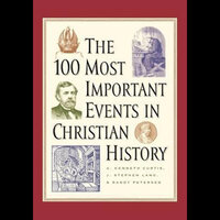 The 100 Most Important Events In Christian History