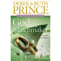 God is a Matchmaker: Seven Biblical Principles For Finding Your Mate (And Expanded Edition)