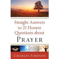 Straight Answers to 21 Honest Questions about Prayer