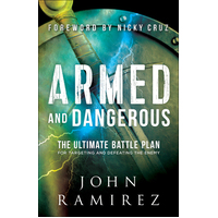 Armed and Dangerous: The Ultimate Battle Plan For Targeting and Defeating the Enemy
