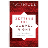 Getting the Gospel Right: The Tie That Binds Evangelicals Together
