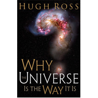 Why the Universe Is the Way It Is