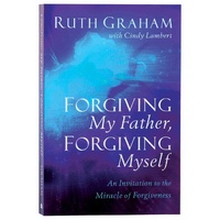 Forgiving My Father, Forgiving Myself
