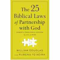 The 25 Biblical Laws of Partnership With God: Powerful Principles For Success in Life and Work