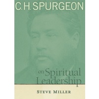 C.H. Spurgeon On Spiritual Leadership