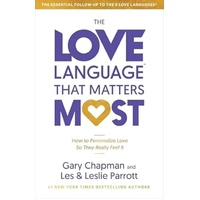 The Love Language That Matters Most: How to Personalize Love So They Really Feel It