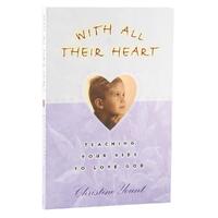 With All Their Heart: Teaching Your Kids To Love God