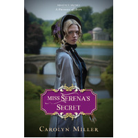 Miss Serena's Secret (#02 in Regency Brides: A Promise Of Hope Series)