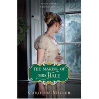 The Making of Mrs. Hale (#03 in Regency Brides: A Promise Of Hope Series)
