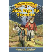 Jem Digs Up Trouble (Book 4 in Goldtown Beginnings Series)
