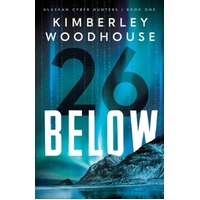 26 Below (#01 in Alaskan Cyber Hunters Series)