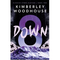 8 Down (#02 of Alaskan Cyber Hunters Series)