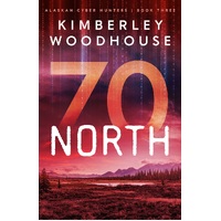 70 North (#03 in Alaskan Cyber Hunters Series)
