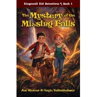 THE MYSTERY OF THE MISSING FALLS (#01 IN THE KINGSWELL KID DETECTIVES SERIES)