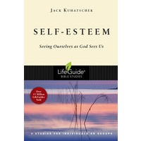 Self-Esteem (Lifeguide Bible Study Series)