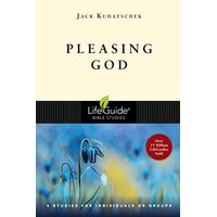 Pleasing God (Lifeguide Bible Study Series)