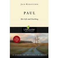 Paul: His Life and Teaching (Lifeguide Bible Study Series)