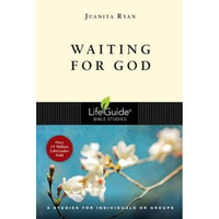 Waiting For God (Lifeguide Bible Study Series)